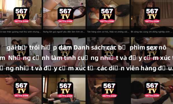 gái bị trói hiếp dâm Danh sách các bộ phim sex nô lệ tình dục hot nhất năm  Những cảnh làm tình cuồng nhiệt và đầy cảm xúc từ các diễn viên hàng đầu.