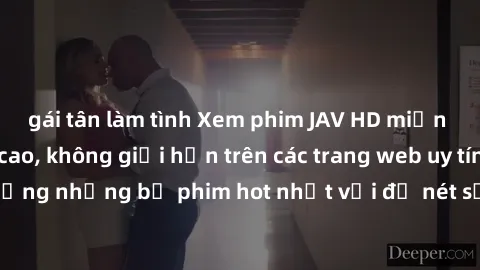 gái tân làm tình Xem phim JAV HD miễn phí chất lượng cao, không giới hạn trên các trang web uy tín. Yên tâm tận hưởng những bộ phim hot nhất với độ nét sắc sảo, đẹp mắt ngay tại nhà. Hãy trải nghiệm n