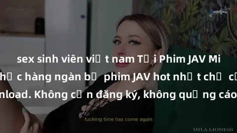 sex sinh viên việt nam Tải Phim JAV Miễn Phí - Thưởng thức hàng ngàn bộ phim JAV hot nhất chỉ cần click download. Không cần đăng ký, không quảng cáo - Dễ dàng tải về và xem online!