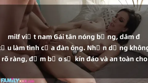 milf việt nam Gái tân nóng bỏng, dâm đãng thỏa mãn nhu cầu làm tình của đàn ông. Nhận dạng không rõ ràng, đảm bảo sự kín đáo và an toàn cho trải nghiệm tuyệt vời.