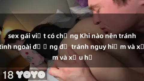 sex gái việt có chồng Khi nào nên tránh làm tình ngoài đường để tránh nguy hiểm và xấu hổ