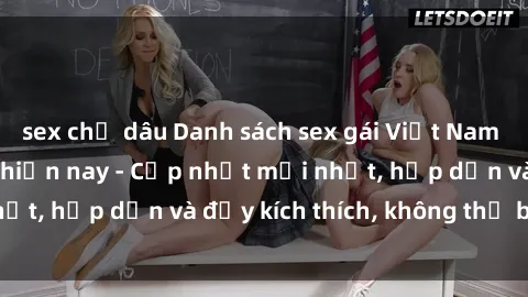 sex chị dâu Danh sách sex gái Việt Nam sinh viên hot nhất hiện nay - Cập nhật mới nhất, hấp dẫn và đầy kích thích, không thể bỏ qua!