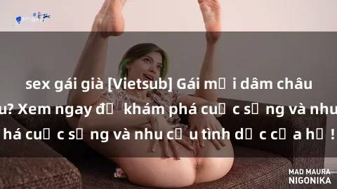 sex gái già [Vietsub] Gái mại dâm châu Á hấp dẫn đến đâu? Xem ngay để khám phá cuộc sống và nhu cầu tình dục của họ!