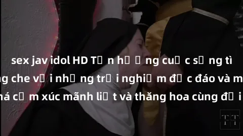 sex jav idol HD Tận hưởng cuộc sống tình dục online không che với những trải nghiệm độc đáo và mới lạ. Khám phá cảm xúc mãnh liệt và thăng hoa cùng đối tác tại các trang web chuyên nghiệp.