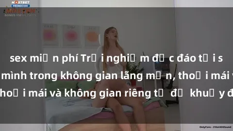 sex miễn phí Trải nghiệm độc đáo tại sex nhà nghỉ: ẩn mình trong không gian lãng mạn, thoải mái và không gian riêng tư để khuấy động tình ái.