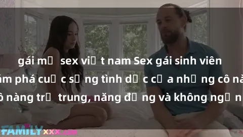 gái mỹ sex việt nam Sex gái sinh viên hot nhất: Cùng khám phá cuộc sống tình dục của những cô nàng trẻ trung, năng động và không ngần ngại thử nghiệm!